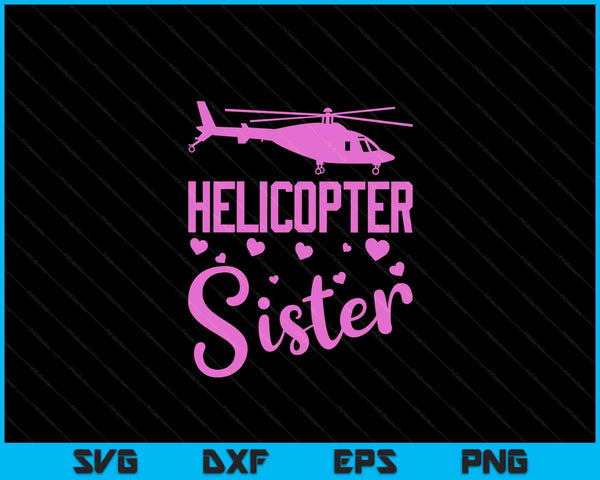 Helicopter Sister Helicopter Parents Funny Sister Governess SVG PNG Digital Cutting Files