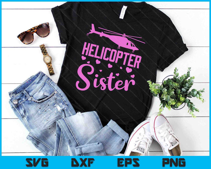 Helicopter Sister Helicopter Parents Funny Sister Governess SVG PNG Digital Cutting Files