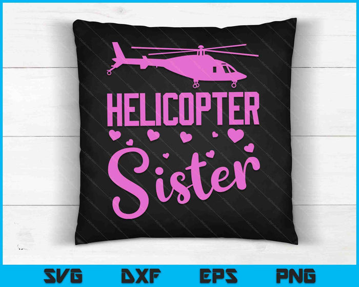 Helicopter Sister Helicopter Parents Funny Sister Governess SVG PNG Digital Cutting Files