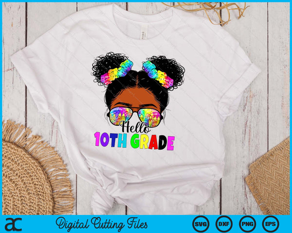 Hello 10th Grade Black Messy Bun Back To School SVG PNG Digital Printable Files