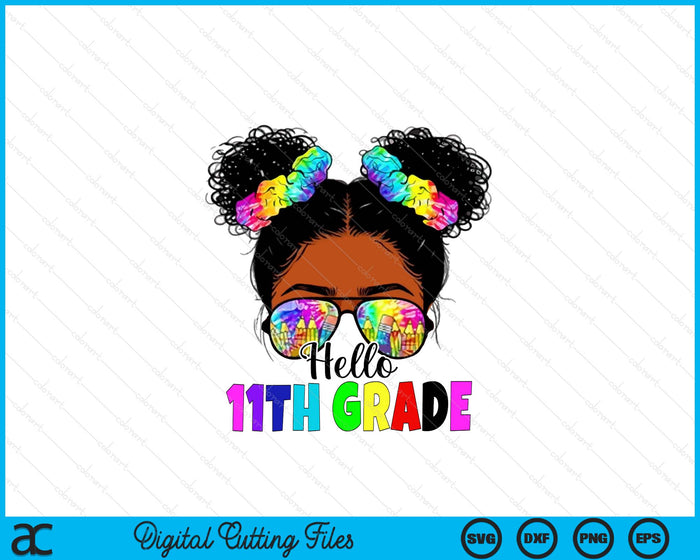 Hello 11th Grade Black Messy Bun Back To School SVG PNG Digital Printable Files