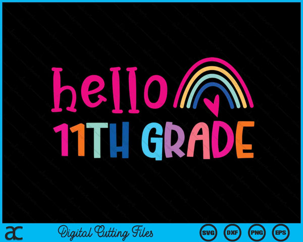 Hello 11th Grade Teacher Rainbow Back To School SVG PNG Digital Cutting Files