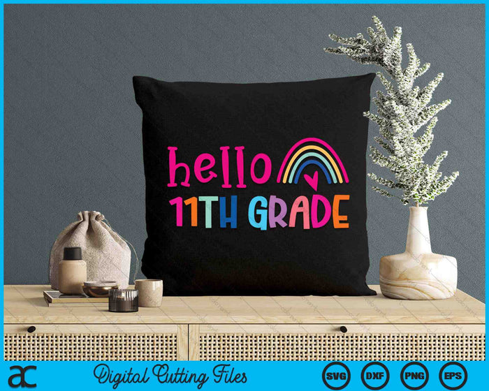 Hello 11th Grade Teacher Rainbow Back To School SVG PNG Digital Cutting Files