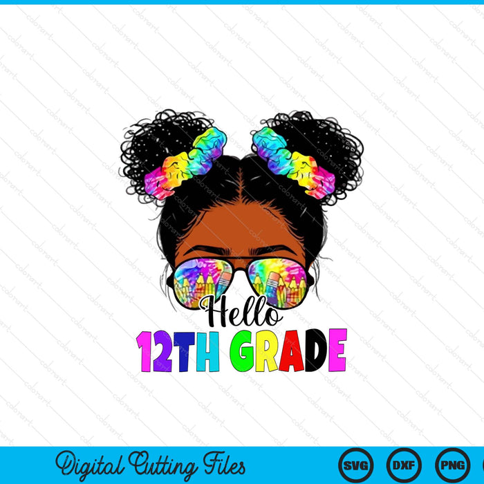 Hello 12th Grade Black Messy Bun Girls Kids Back To School SVG PNG Digital Printable Files