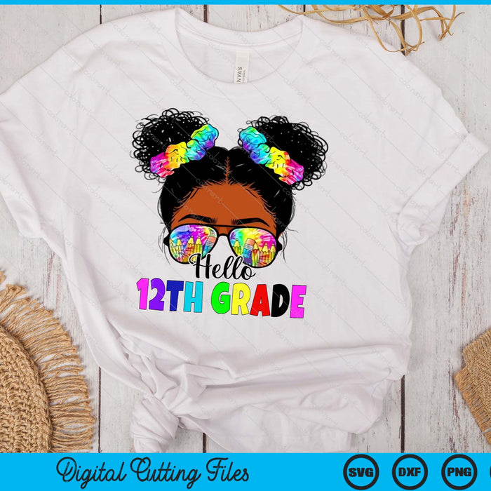 Hello 12th Grade Black Messy Bun Girls Kids Back To School SVG PNG Digital Printable Files