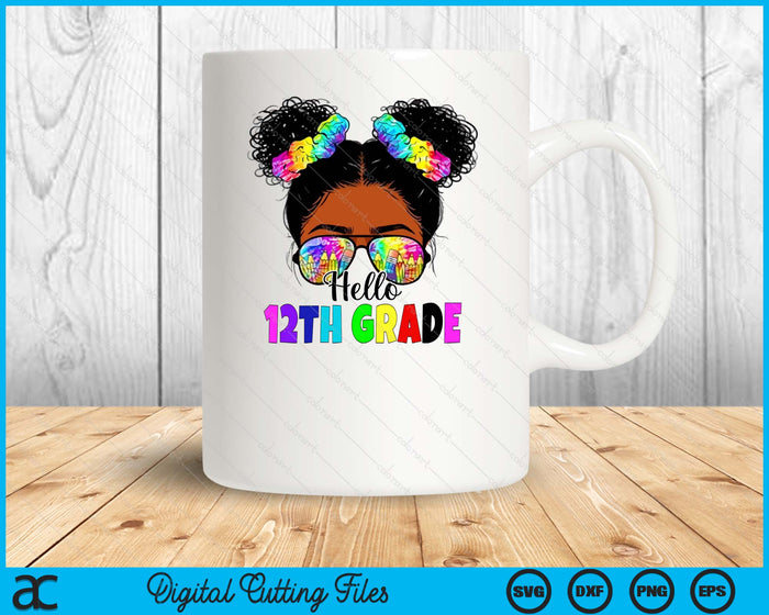 Hello 12th Grade Black Messy Bun Girls Kids Back To School SVG PNG Digital Printable Files