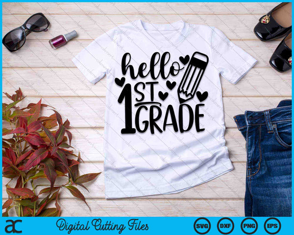 Hello 1st Grade 1st Day Of 1st Grade SVG PNG Digital Cutting Files - on a t-shirt