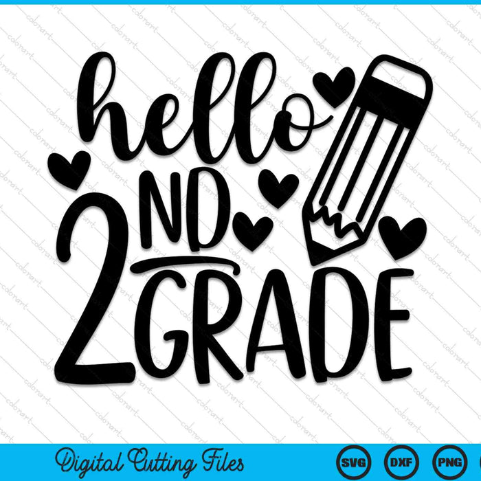 Hello 2nd Grade 1st Day Of 2nd Grade SVG PNG Cutting Printable Files