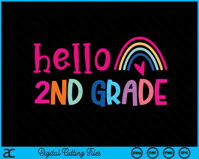 Hello 2nd Grade Teacher Rainbow Back To School SVG PNG Digital Cutting Files