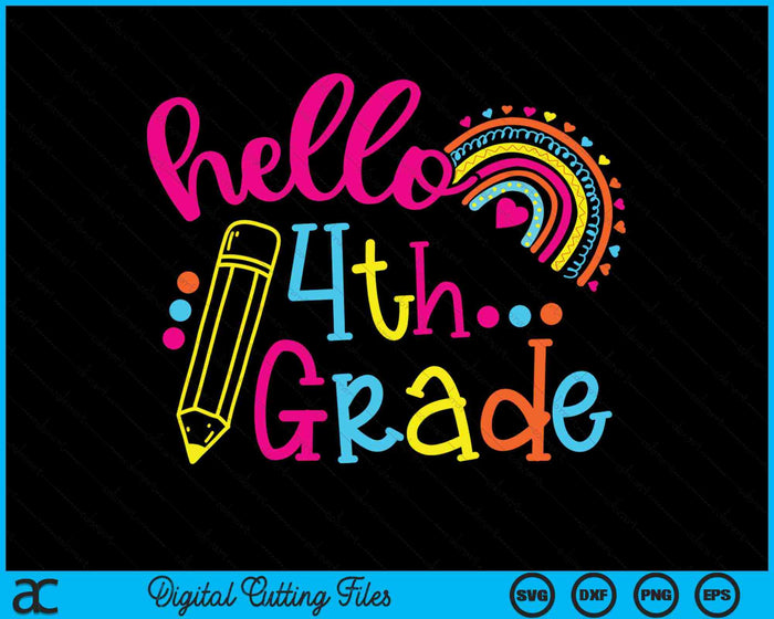 Hello 4th Grade Rainbow Back To School SVG PNG Digital Cutting Files