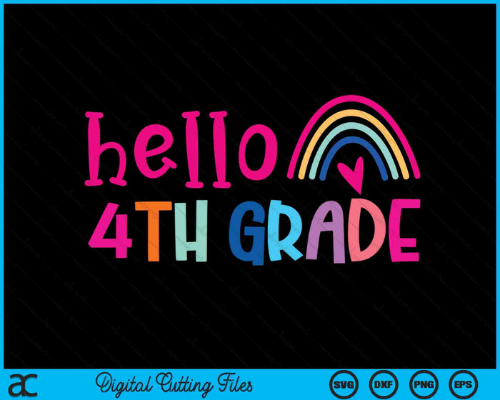 Hello 4th Grade Teacher Rainbow Back To School SVG PNG Digital Cutting Files