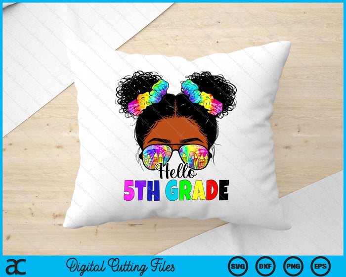 Hello 5th Grade Black Messy Bun Back To School SVG PNG Digital Printable Files