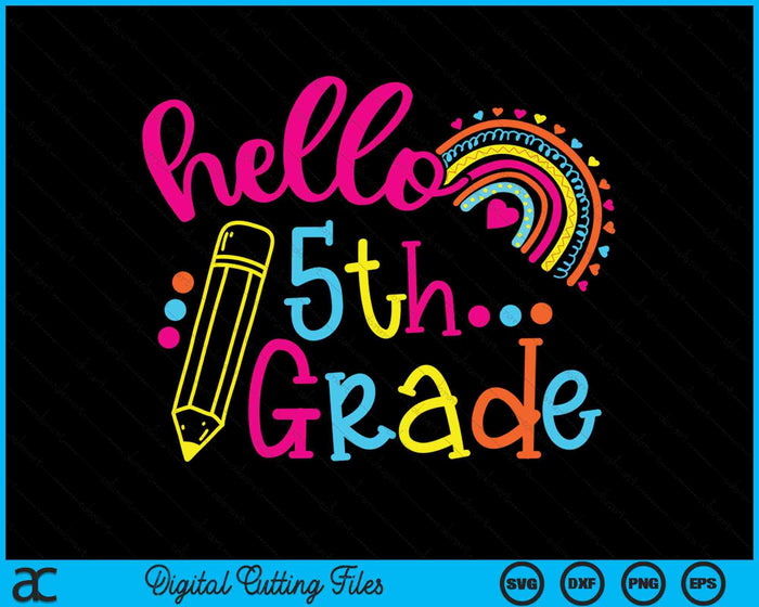 Hello 5th Grade Rainbow Back To School SVG PNG Digital Cutting Files