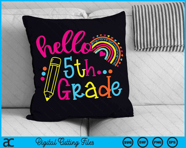 Hello 5th Grade Rainbow Back To School SVG PNG Digital Cutting Files