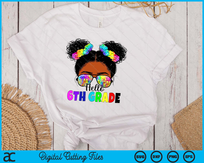 Hello 6th Grade Black Messy Bun Back To School SVG PNG Digital Printable Files