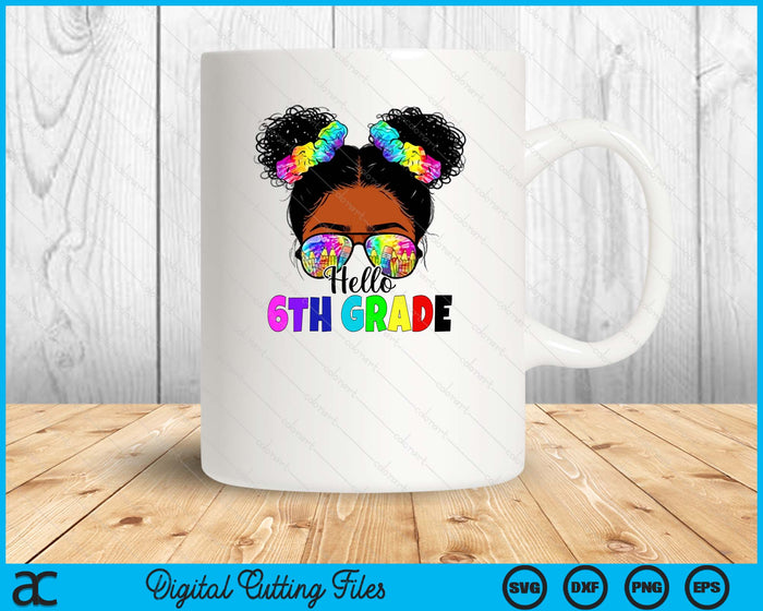 Hello 6th Grade Black Messy Bun Back To School SVG PNG Digital Printable Files