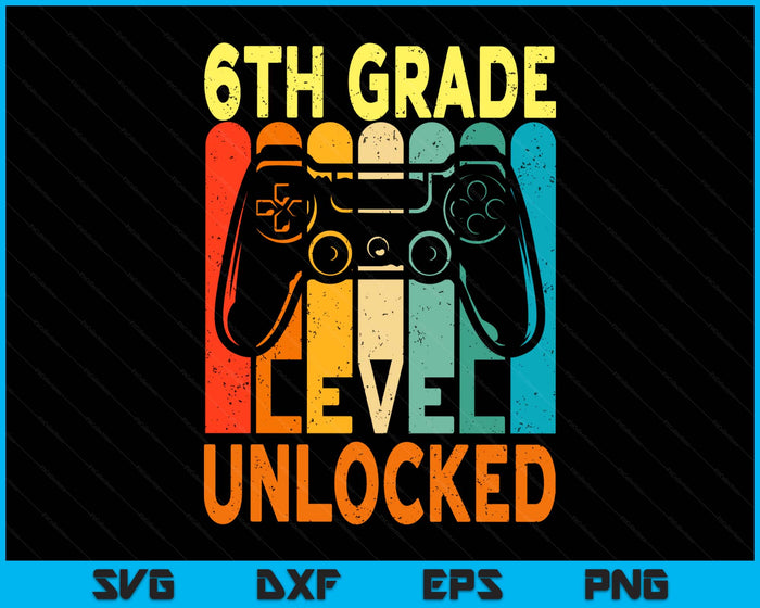 Hello 6th Grade Level Unlocked Video Game Back To School SVG PNG Digital Printable Files