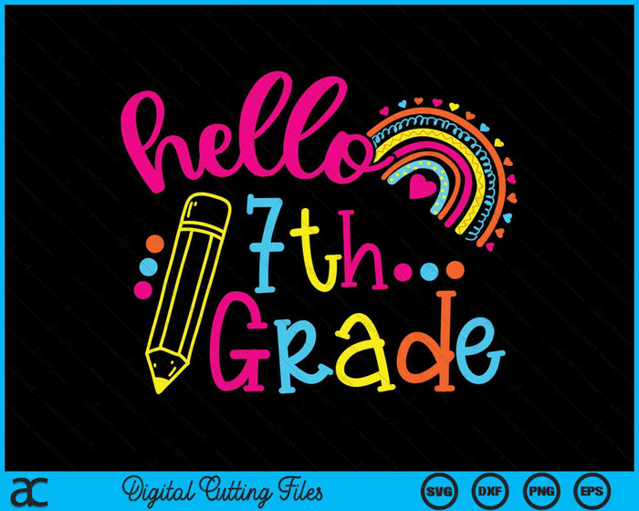 Hello 7th Grade Rainbow Back To School SVG PNG Digital Cutting Files