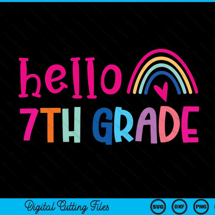 Hello 7th grade teacher rainbow back to school SVG PNG cut file for Cricut