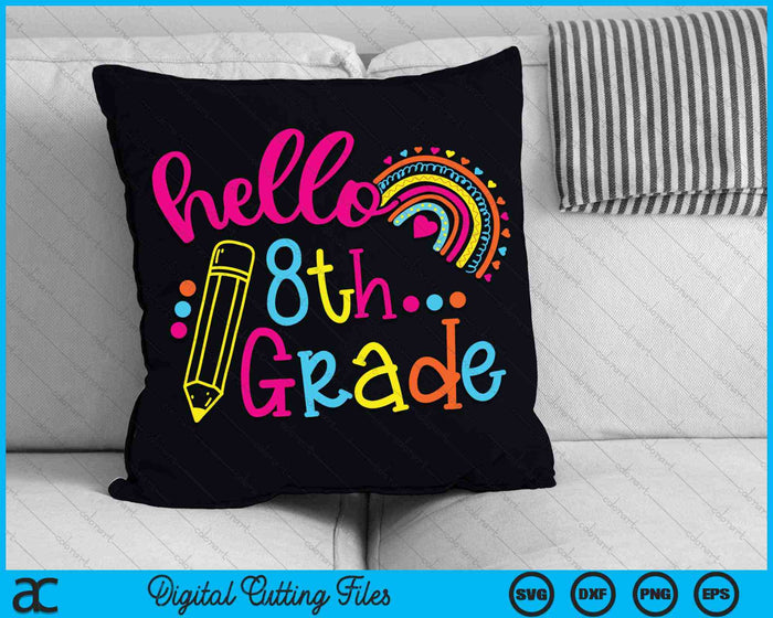 Hello 8th Grade Rainbow Back To School SVG PNG Digital Cutting Files