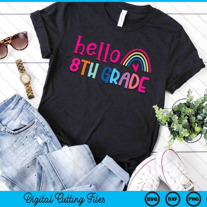 Hello 8th Grade Teacher Rainbow Back To School SVG PNG Digital Cutting Files