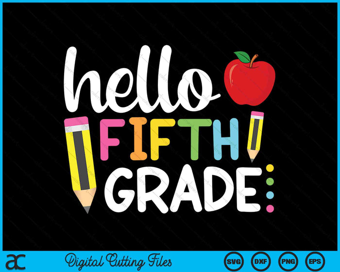 Hello Fifth Grade 5th Grade Back To School SVG PNG Digital Cutting Files