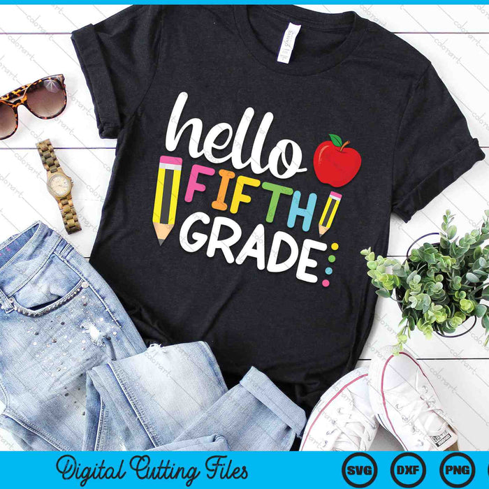 Hello Fifth Grade 5th Grade Back To School SVG PNG Digital Cutting Files