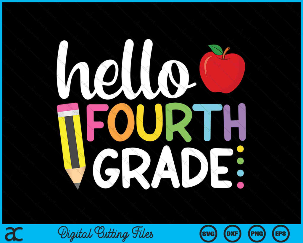 Hello Fourth Grade 4th Grade Back To School SVG PNG Cutting Files ...