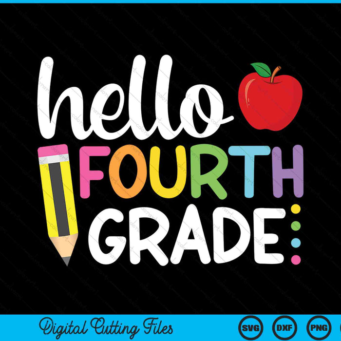 Hello Fourth Grade 4th Grade Back To School SVG PNG Digital Cutting Files
