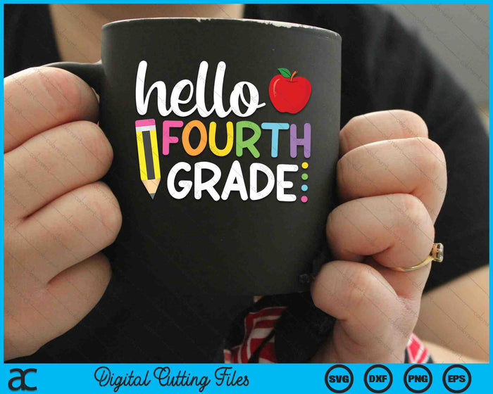 Hello Fourth Grade 4th Grade Back To School SVG PNG Digital Cutting Files