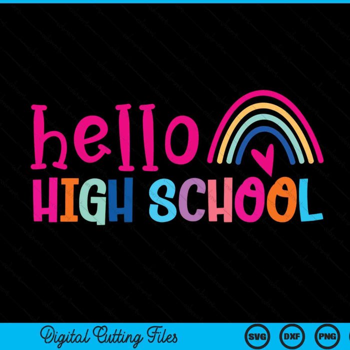 Hello high school teacher rainbow first day of school SVG cut file