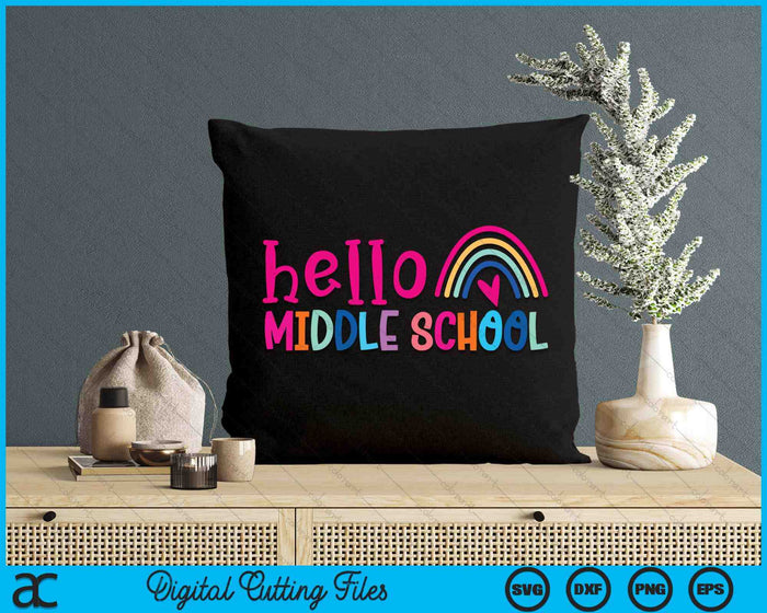 Hello Middle School Teacher Rainbow First Day Of School SVG PNG Digital Cutting Files