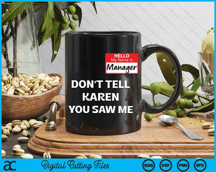 Hello My Name Is Manager Don't Tell Karen Funny Halloween SVG PNG Digital Cutting File