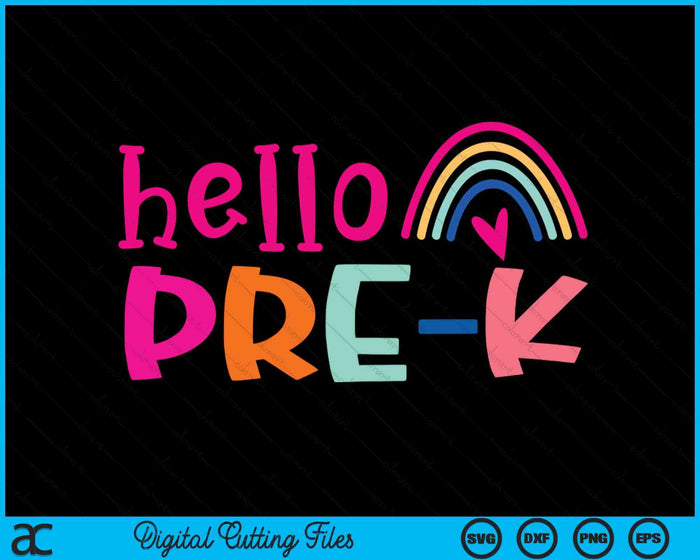 Hello Pre-k Teacher Rainbow First Day Of School SVG PNG Digital Cutting Files