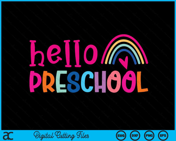 Hello Preschool Teacher Rainbow First Day Of School SVG PNG Digital Cutting Files