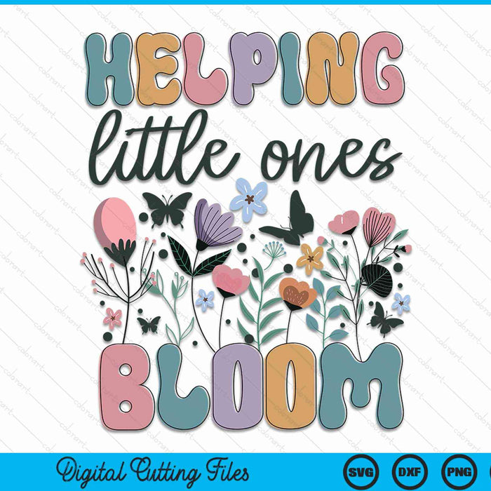 Helping Little Ones Bloom Labor And Delivery Nurse L&d Nurse Flower Floral Nursing SVG PNG Digital Cutting Files