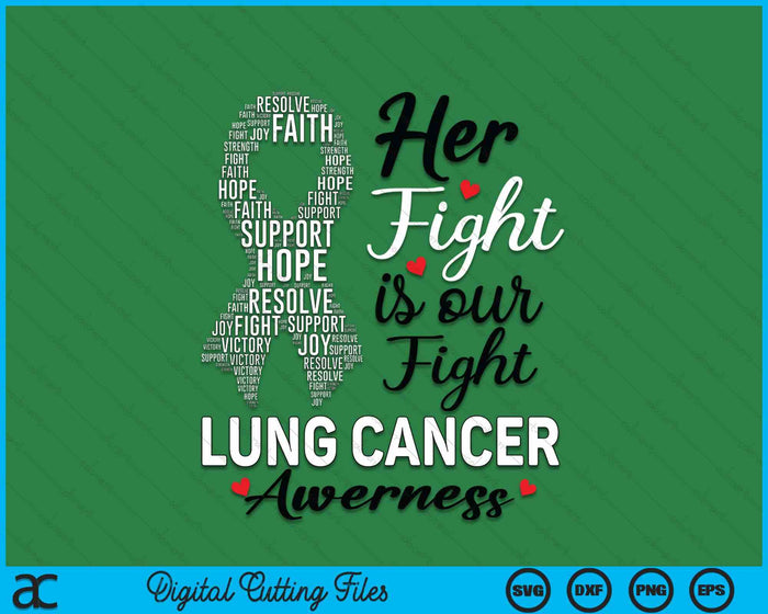 Her Fight Is Our Fight Lung Cancer Awareness White Ribbon SVG PNG Digital Printable Files