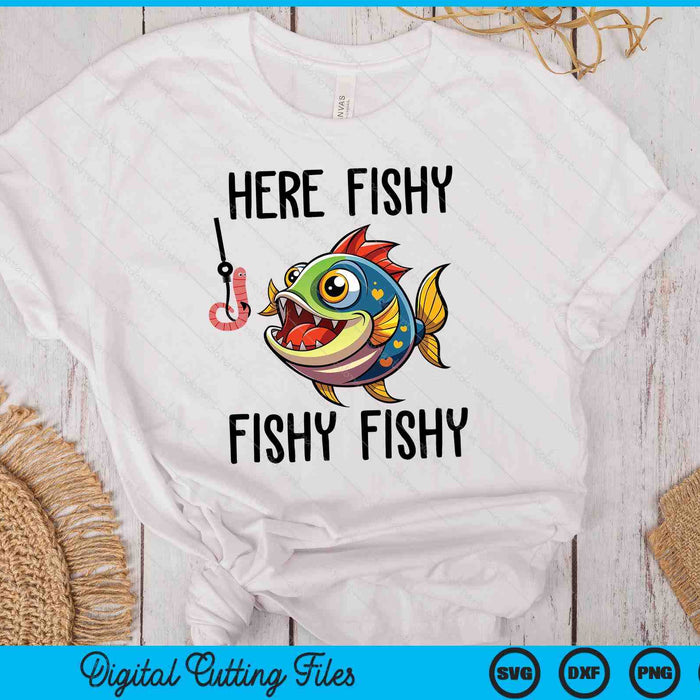 Here Fishy Fisherman Fishing Lover Cute Fish Worm SVG PNG Digital Cutting Files