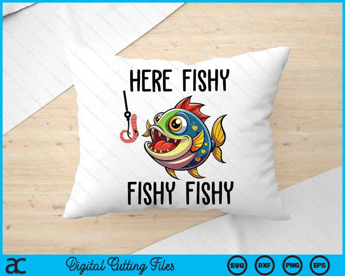 Here Fishy Fisherman Fishing Lover Cute Fish Worm SVG PNG Digital Cutting Files