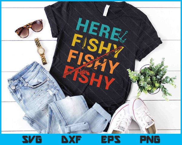 Aquí Fishy Fishy Fishy SVG PNG Cortando archivos imprimibles - on a t-shirt