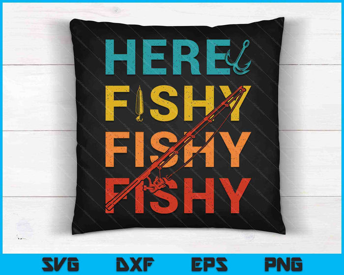 Aquí Fishy Fishy Fishy SVG PNG Cortando archivos imprimibles