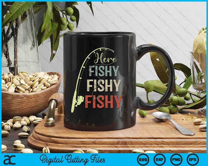 Here Fishy Fishy Fishy Funny SVG PNG Digital Cutting File