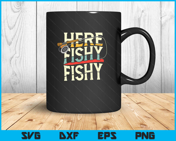Here Fishy Funny Fish Fishing SVG PNG Digital Printable Files