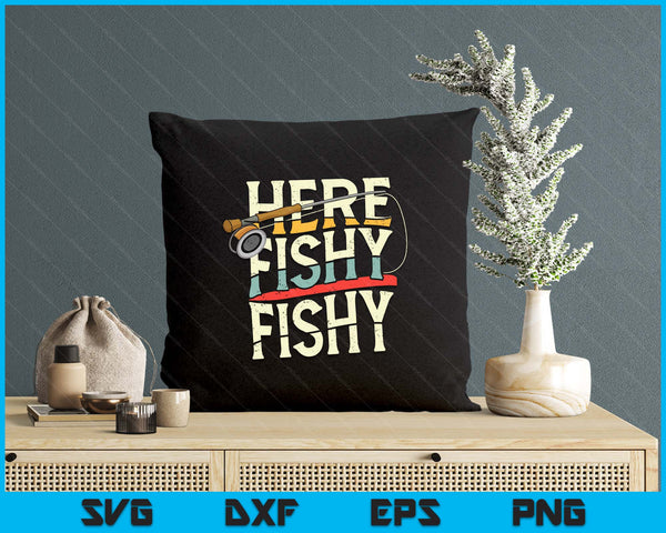 Here Fishy Funny Fish Fishing SVG PNG Digital Printable Files