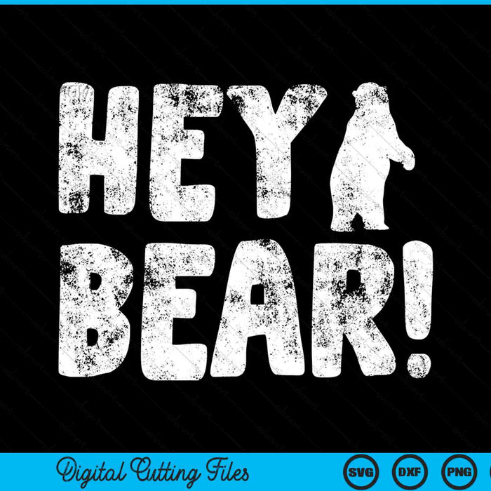 Hey Bear! Hiking Outdoors Grizzly Bear Survival SVG PNG Digital Cutting Files