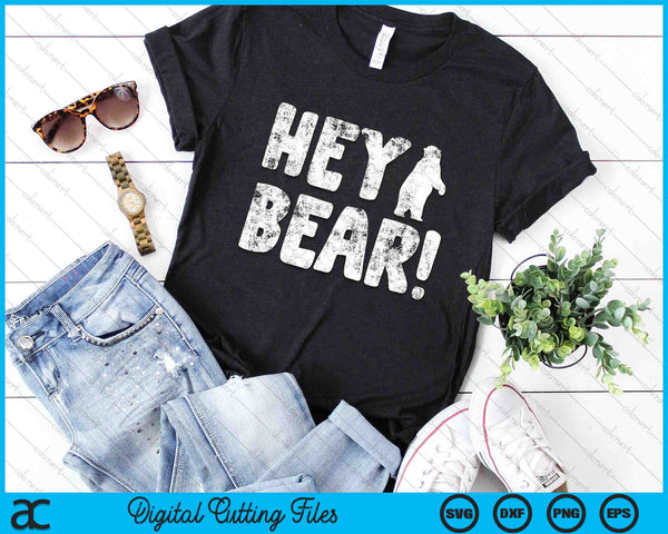 Hey Bear! Hiking Outdoors Grizzly Bear Survival SVG PNG Digital Cutting Files