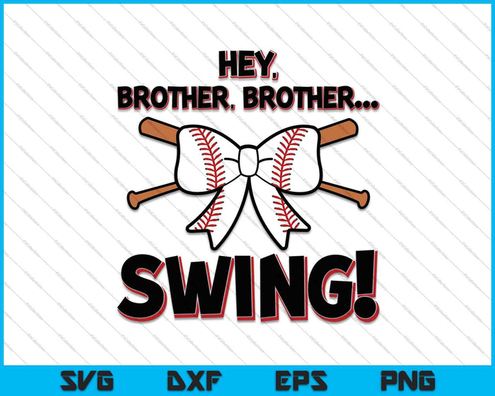 Hey Brother Brother Swing Baseball Sister SVG PNG Cutting Printable Files