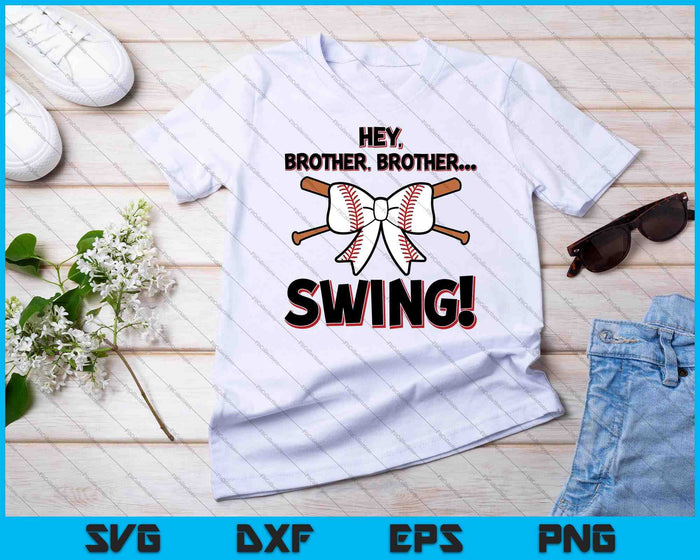 Hey Brother Brother Swing Baseball Sister SVG PNG Cutting Printable Files