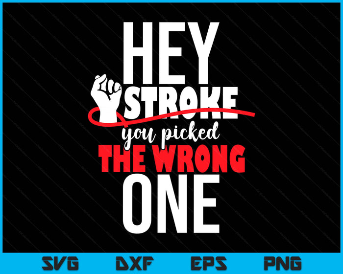 Hey Stroke You Picked The Wrong One - Red Awareness Ribbon SVG PNG Digital Printable Files