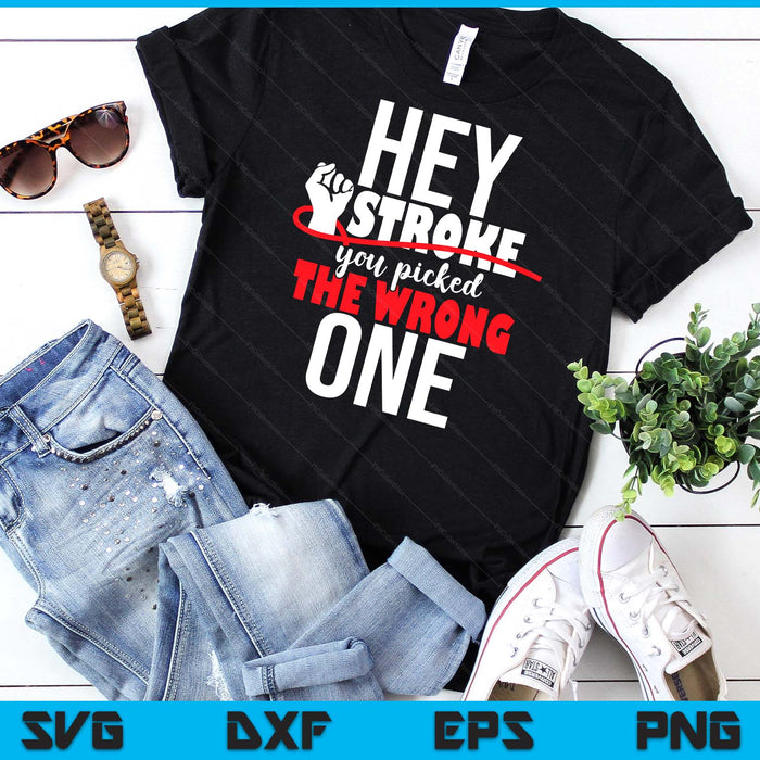 Hey Stroke You Picked The Wrong One - Red Awareness Ribbon SVG PNG Digital Printable Files